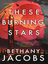 Cover image for These Burning Stars